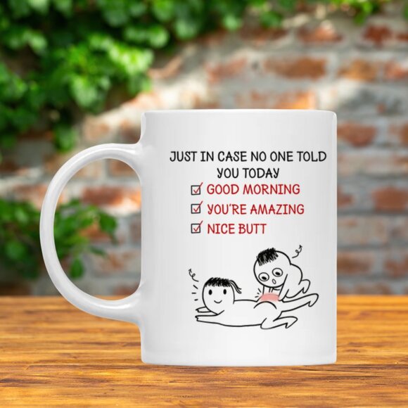 π "Good Morning, You're Amazing, Nice Butt" Funny Mug - 11oz White - Picture 2 of 4